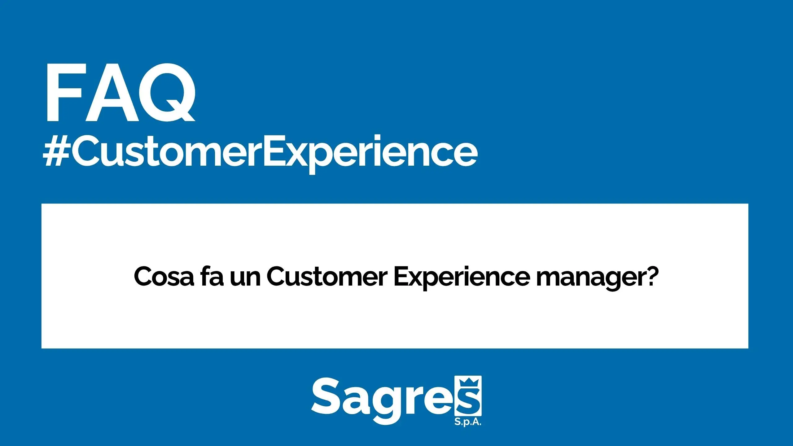 CX COSA FA UN CUSTOMER EXPERIENCE MANAGER